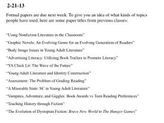 Formal papers are due next week. To give you an idea of what kinds of topics people have used, here are some paper title