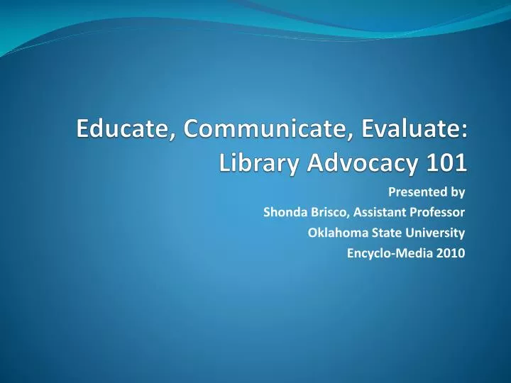 educate communicate evaluate library advocacy 101