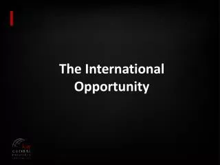 The International Opportunity