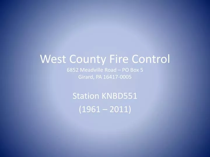 west county fire control 6852 meadville road po box 5 girard pa 16417 0005