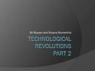 Technological Revolutions Part 2