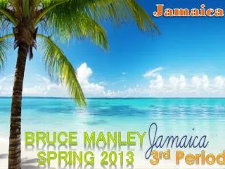 Bruce Manley Spring 2013