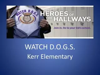 WATCH D.O.G.S. Kerr Elementary