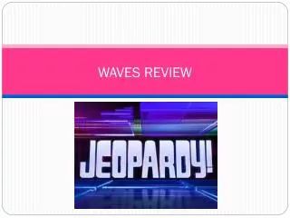 WAVES REVIEW