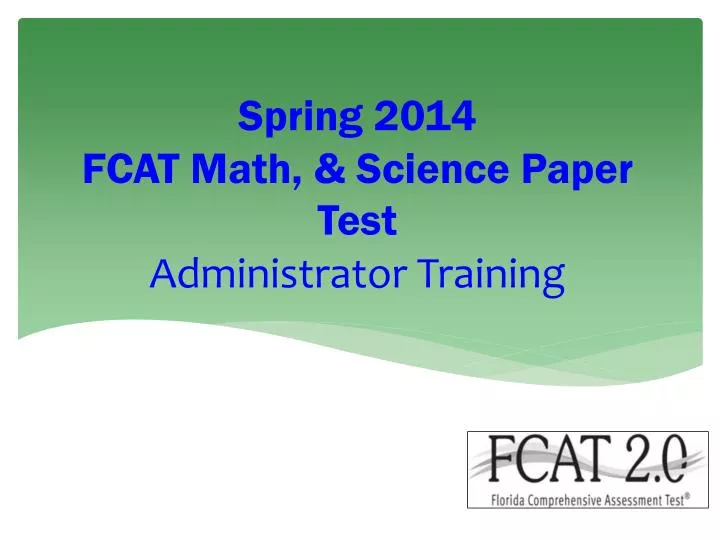 spring 2014 fcat math s cience paper test administrator training