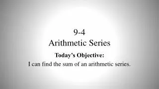 9-4 Arithmetic Series