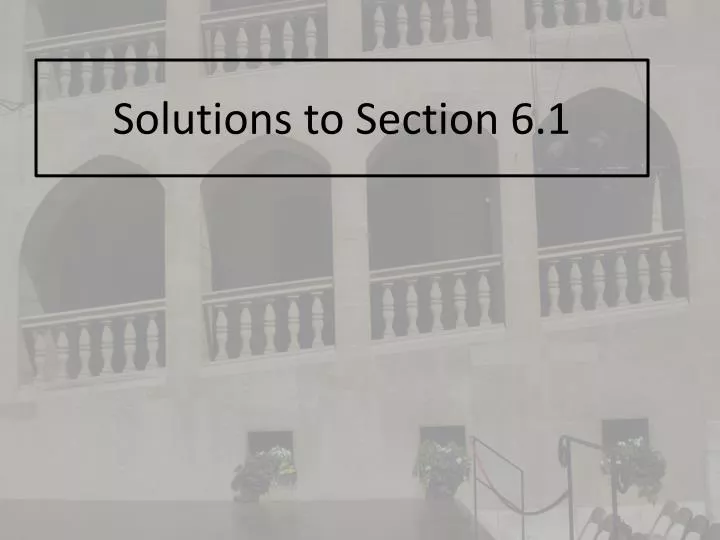 solutions to section 6 1