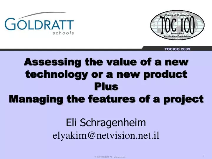 assessing the value of a new technology or a new product plus managing the features of a project