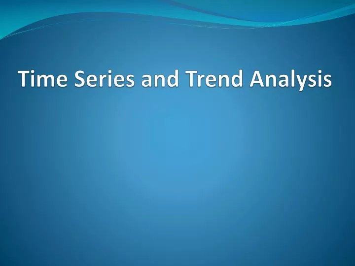 time series and trend analysis