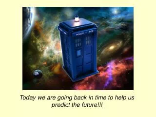 Today we are going back in time to help us predict the future!!!