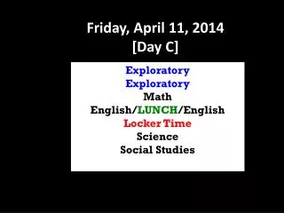 Exploratory Exploratory Math English/ LUNCH /English Locker Time Science Social Studies