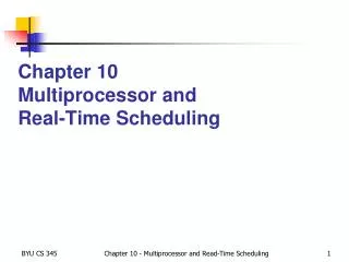 Chapter 10 Multiprocessor and Real-Time Scheduling