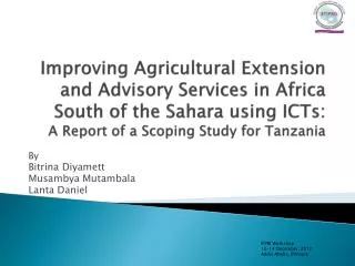 Improving Agricultural Extension and Advisory Services in Africa South of the Sahara using ICTs: A Report of a Scoping S