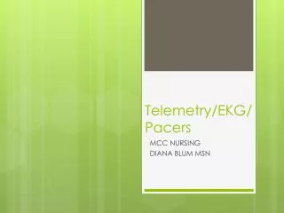 Telemetry/EKG/Pacers