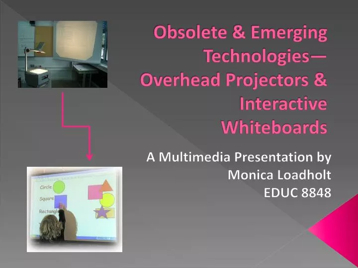 obsolete emerging technologies overhead projectors interactive whiteboards