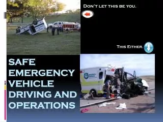 Safe Emergency Vehicle Driving and Operations