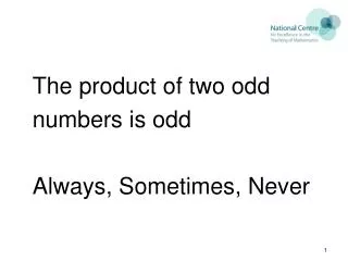The product of two odd numbers is odd Always, Sometimes, Never