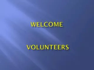 WELCOME VolunteerS