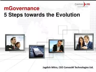 Jagdish Mitra , CEO CanvasM Technologies Ltd.