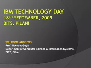 IBM Technology Day 18 th September, 2009 BITS, Pilani