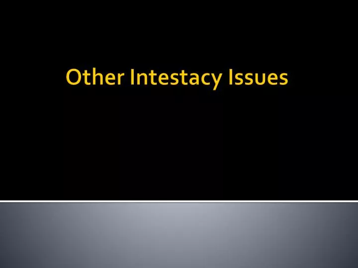 other intestacy issues