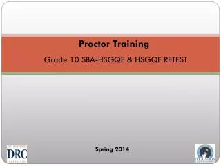 Proctor Training Grade 10 SBA-HSGQE &amp; HSGQE RETEST