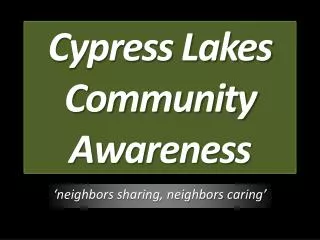 Cypress Lakes Community Awareness