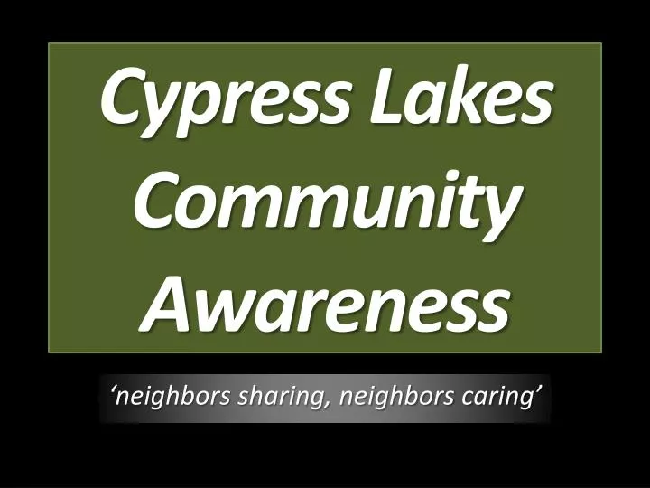 cypress lakes community awareness