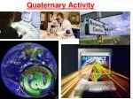 Quaternary Activity - slide 1