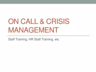 On Call &amp; Crisis Management