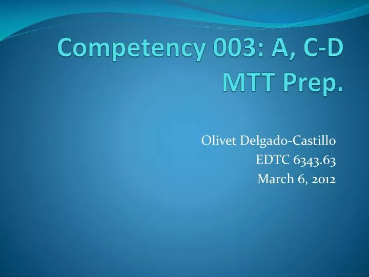 competency 003 a c d mtt prep