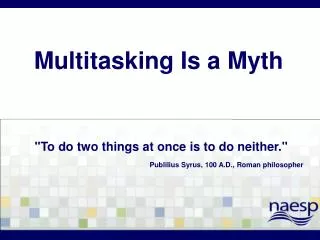 Multitasking Is a Myth
