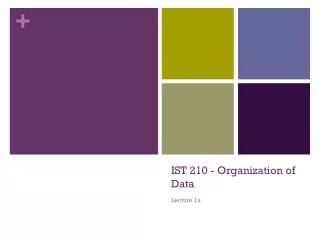 IST 210 - Organization of Data
