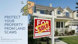 PROTECT YOUR PROPERTY FROM LAND SCAMS