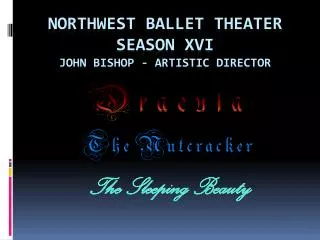 Northwest Ballet Theater Season Xvi John bishop - Artistic Director