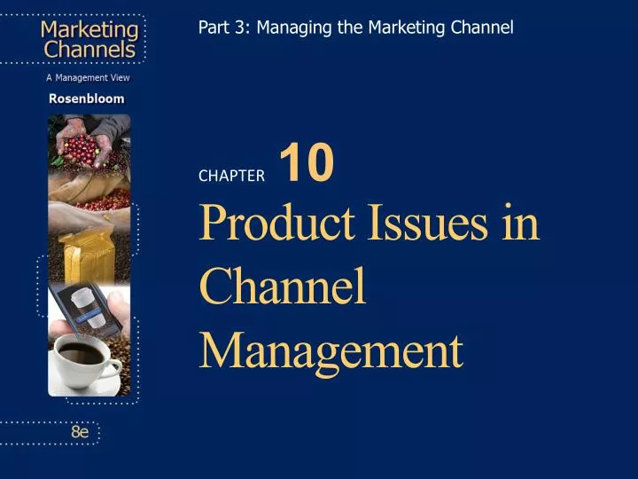 part 3 managing the marketing channel