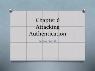 Chapter 6 Attacking Authentication