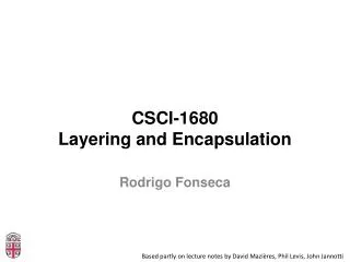 CSCI -1680 Layering and Encapsulation