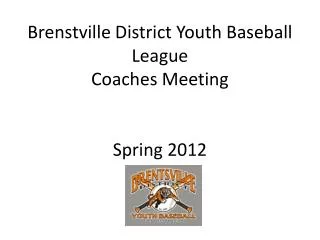 Brenstville District Youth Baseball League Coaches Meeting