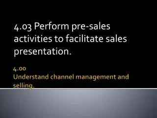4.00 Understand channel management and selling.