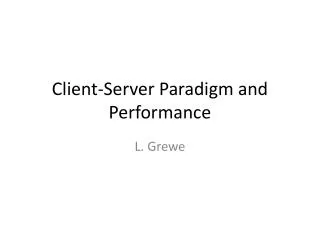 Client-Server Paradigm and Performance