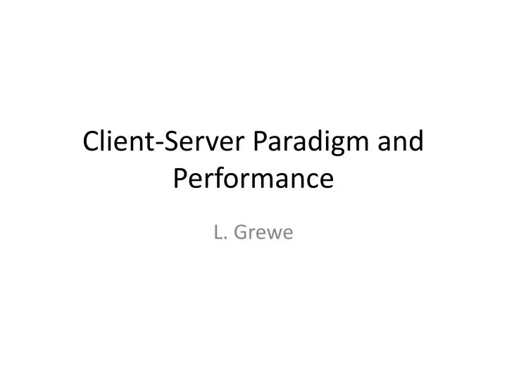 client server paradigm and performance