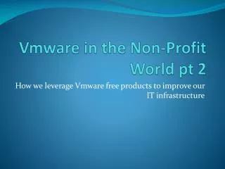 Vmware in the Non-Profit World pt 2