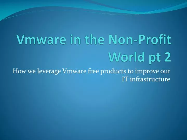 vmware in the non profit world pt 2