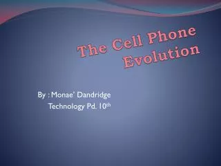 The Cell Phone Evolution