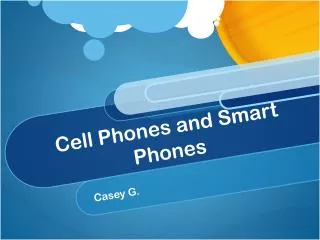 Cell Phones and Smart Phones