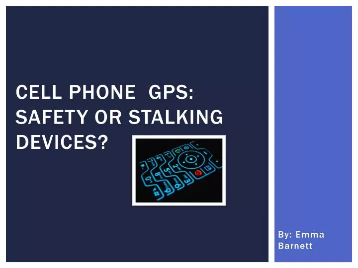 cell phone gps safety or stalking devices