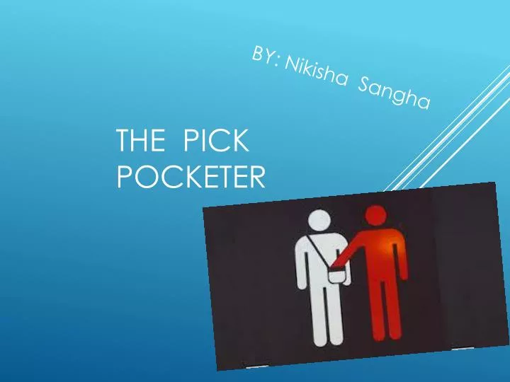 the pick pocketer