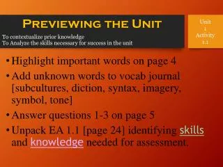 To contextualize prior knowledge To Analyze the skills necessary for success in the unit