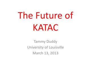 The Future of KATAC